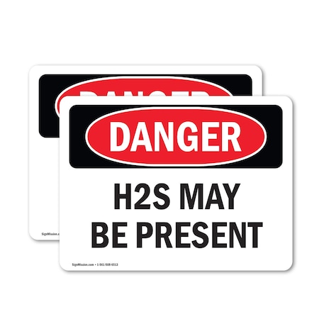 Signmission H2S May Be Present Danger Sign, Vinyl Decal, 18in W x 12in L, 2PK OS-2PACK-DS-D-1218-L-1829